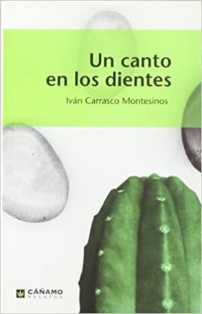 UN CANTO EN LOS DIENTES - I. Carrasco