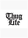 THUG LIFE